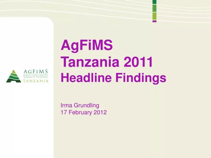 agfims tanzania 2011 headline findings irma grundling 17 february 2012