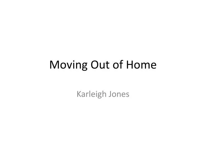 moving out of home