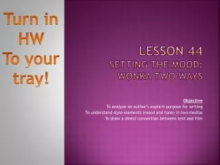 Lesson 44 Setting the Mood: Wonka Two Ways