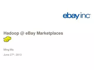 Hadoop @ eBay Marketplaces