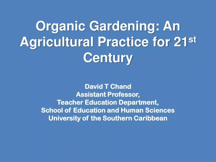 organic gardening an agricultural practice for 21 st century
