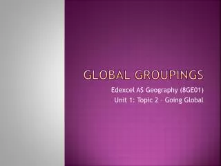 Global groupings