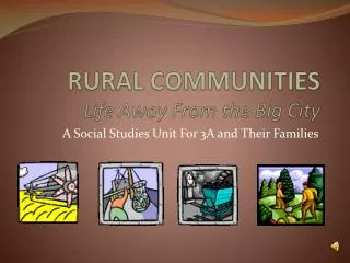 RURAL COMMUNITIES Life Away From the Big City