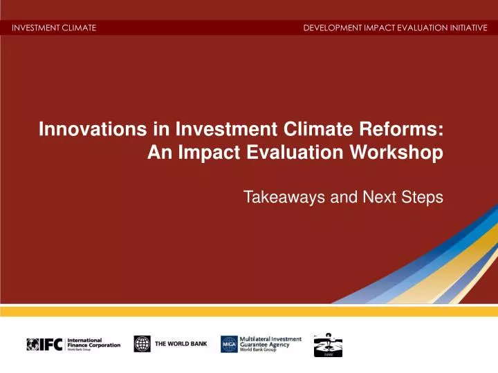 innovations in investment climate reforms an impact evaluation workshop takeaways and next steps