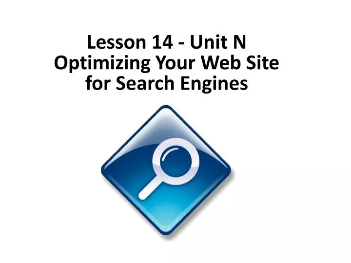 lesson 14 unit n optimizing your web site for search engines