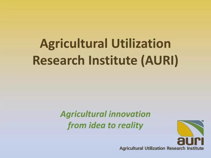agricultural utilization research institute auri