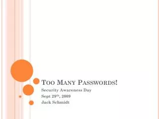 Too Many Passwords!