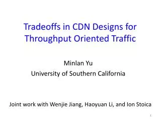 Tradeoffs in CDN Designs for Throughput Oriented Traffic