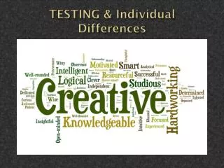 TESTING &amp; Individual Differences