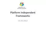 Platform Independent Frameworks - slide 1