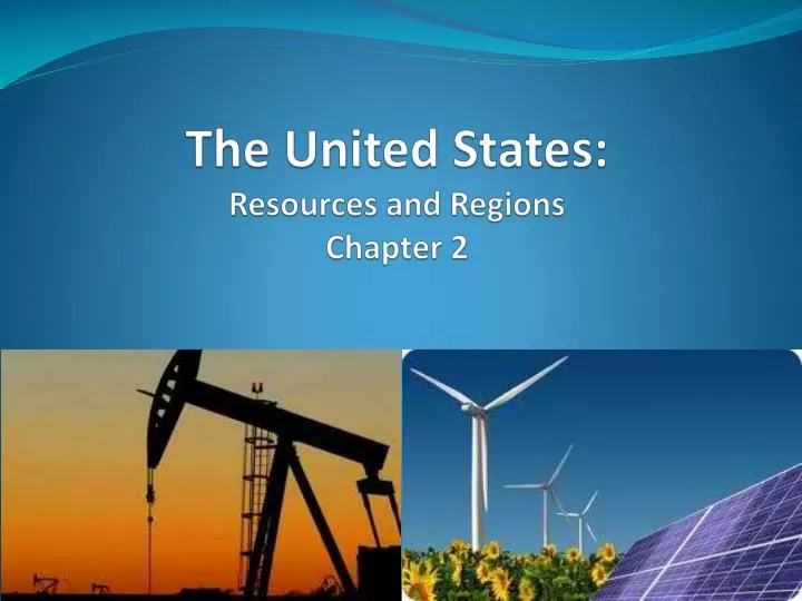 the united states resources and regions chapter 2