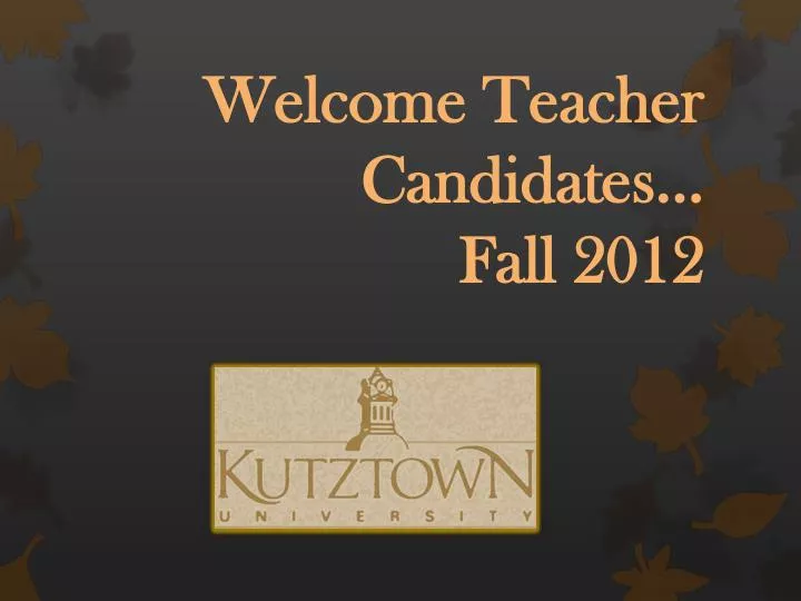 welcome teacher candidates fall 2012