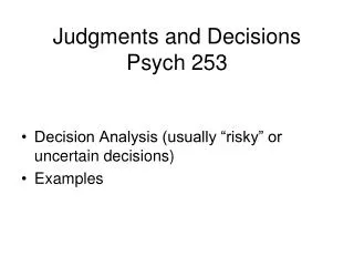 Judgments and Decisions Psych 253