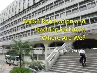 BMSB Renovation and Teaching Facilities: Where Are We?