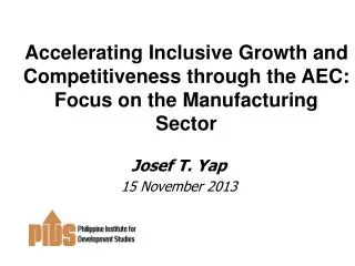 Accelerating Inclusive Growth and Competitiveness through the AEC: Focus on the Manufacturing Sector