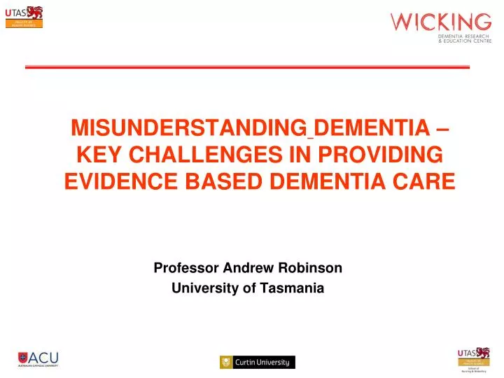 misunderstanding dementia key challenges in providing evidence based dementia care