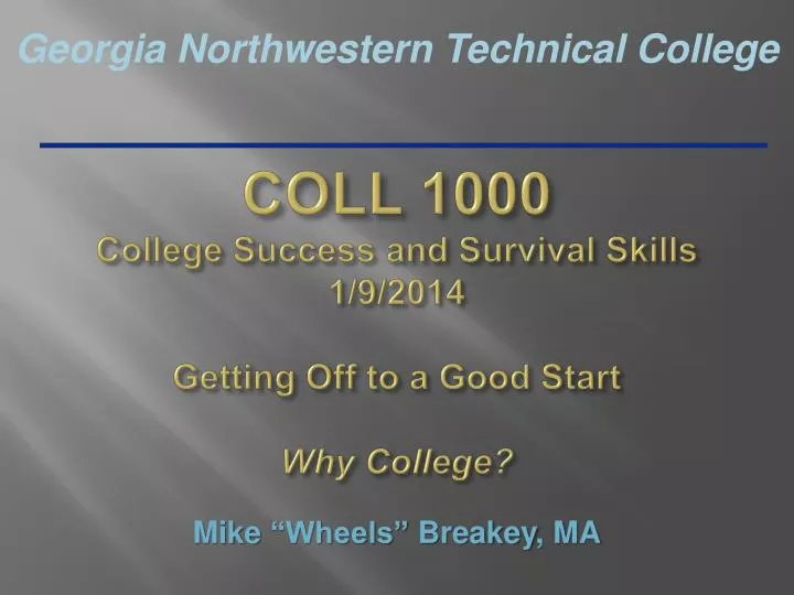 coll 1000 college success and survival skills 1 9 2014 getting off to a good start why college