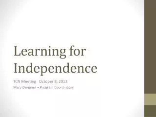 Learning for Independence