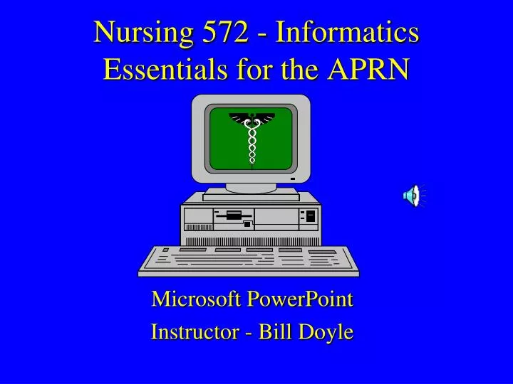 nursing 572 informatics essentials for the aprn
