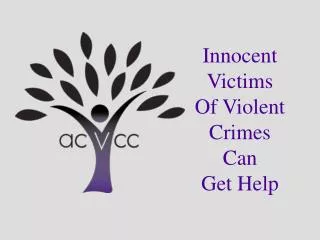 Innocent Victims Of Violent Crimes Can Get Help