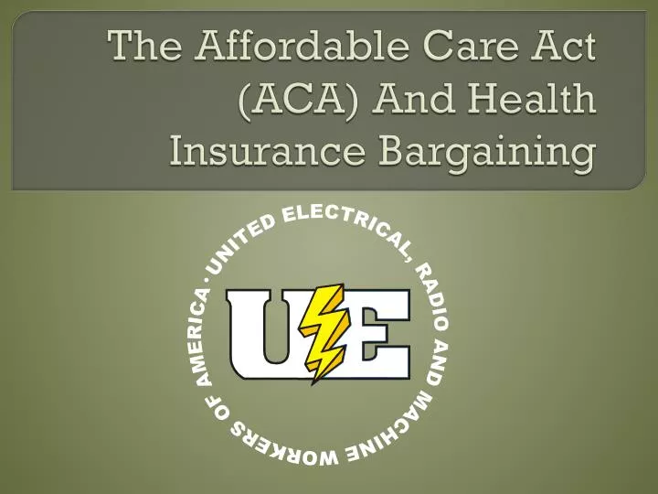 the affordable care act aca and health insurance bargaining
