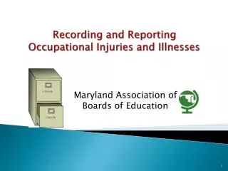 Recording and Reporting Occupational Injuries and Illnesses