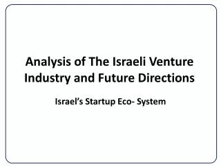 Analysis of The Israeli Venture Industry and Future Directions