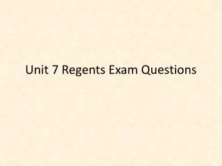 Unit 7 Regents Exam Questions