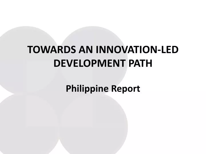 towards an innovation led development path philippine report