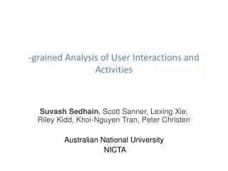 - grained Analysis of User Interactions and Activities