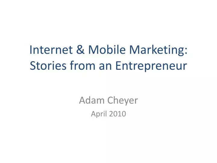 internet mobile marketing stories from an entrepreneur