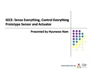 SECE: Sense Everything, Control Everything Prototype Sensor and Actuator