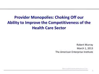 Provider Monopolies: Choking Off our Ability to Improve the Competitiveness of the Health Care Sector