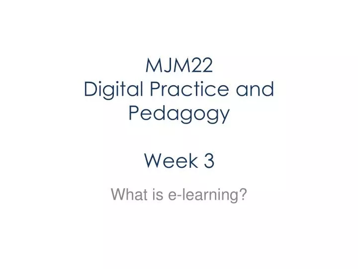 mjm22 digital practice and pedagogy week 3