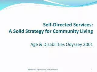 Self-Directed Services: A Solid Strategy for Community Living Age &amp; Disabilities Odyssey 2001