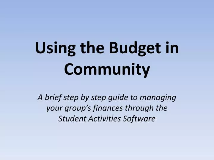 using the budget in community