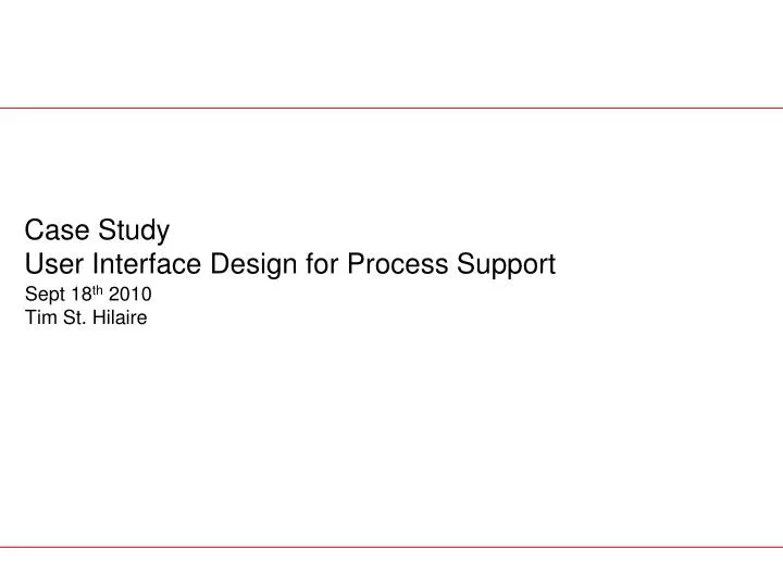 case study user interface design for process support