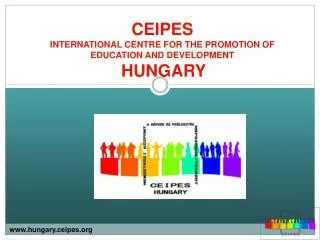 CEIPES INTERNATIONAL CENTRE FOR THE PROMOTION OF EDUCATION AND DEVELOPMENT HUNGARY