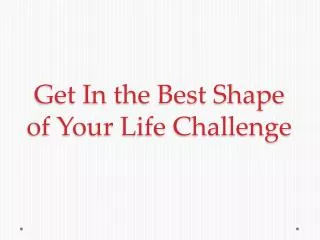 Get In the Best Shape of Your Life Challenge