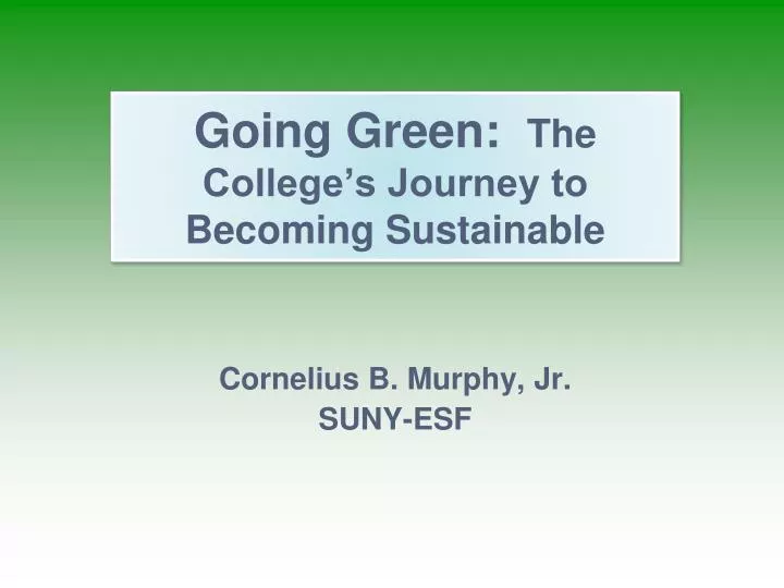 going green the college s journey to becoming sustainable