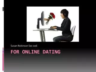 FOR Online dating
