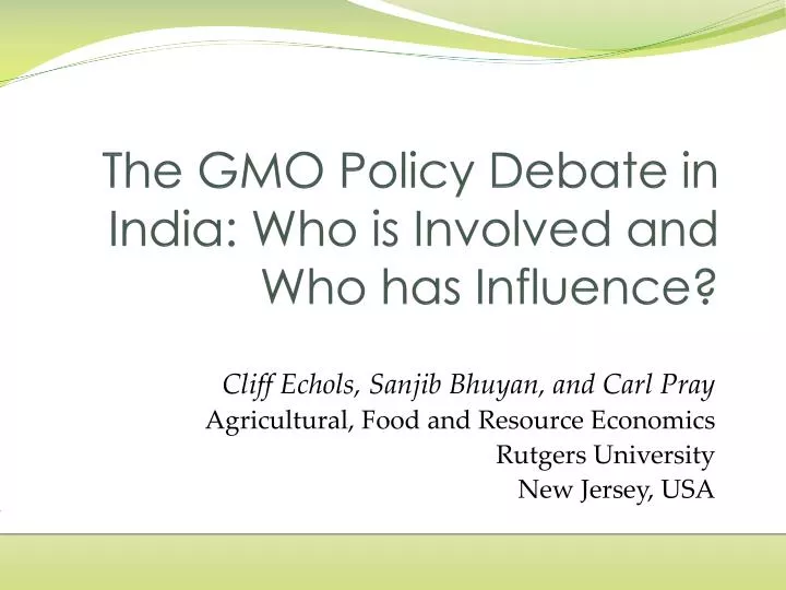 the gmo policy debate in india who is involved and who has influence