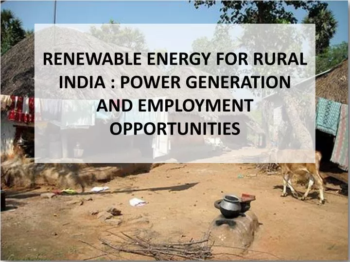 renewable energy for rural india power generation and employment opportunities