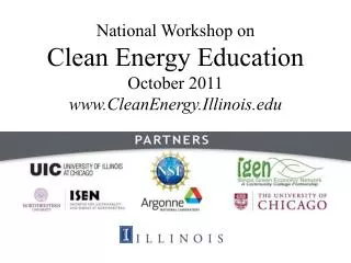 National Workshop on Clean Energy Education October 2011 www.CleanEnergy.Illinois.edu