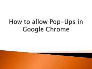 How to allow Pop-Ups in Google Chrome