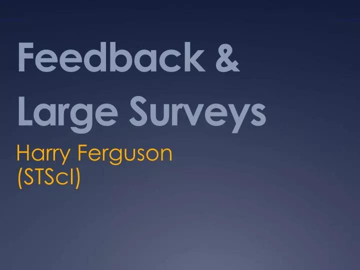 feedback large surveys
