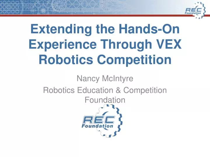 extending the hands on experience through vex robotics competition