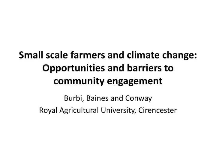 small scale farmers and climate change opportunities and barriers to community engagement