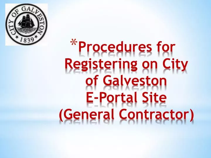 procedures for registering on city of galveston e portal site general contractor