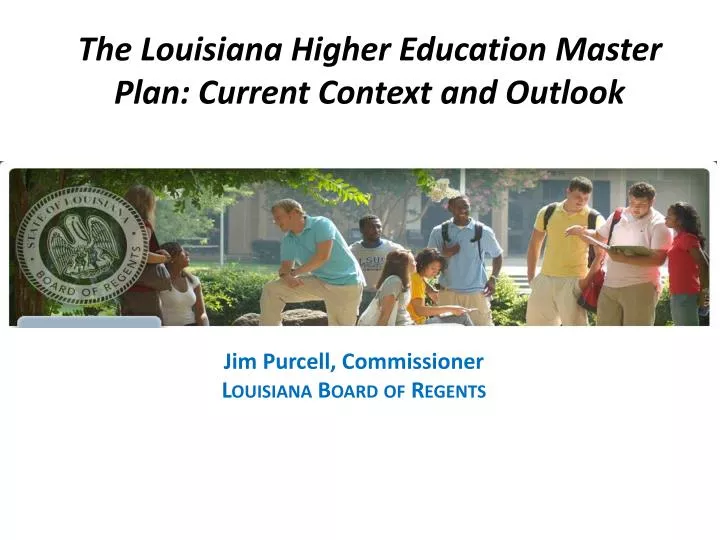 the louisiana higher education master plan current context and outlook